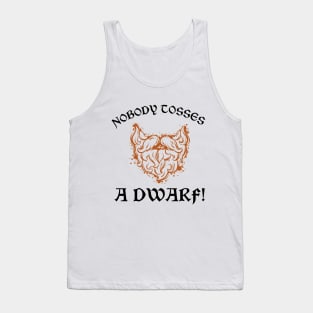 Nobody Tosses a Dwarf! Tank Top